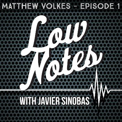 Low Notes - Matthew Volkes - Ep 1