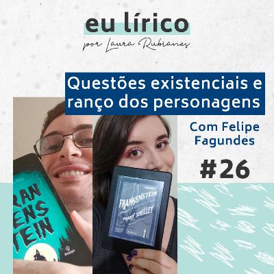 #26 Discutindo Frankenstein com Felipe Fagundes