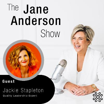 Episode 95- Quality Leadership Expert and Educator, Jackie Stapleton Episode 95- Quality Leadership Expert and Educator, Jackie Stapleton