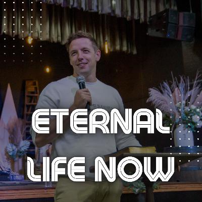 Eternal Life Now | Bruce Milne