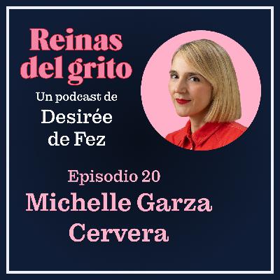 Reinas del grito #20: Michelle Garza Cervera Reinas del grito #20: Michelle Garza Cervera