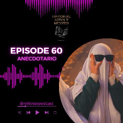 EP. 60 Anecdotario