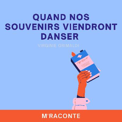 Quand nos souvenirs viendront danser - Virginie Grimaldi