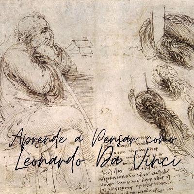 T1-E37: Aprende a pensar como Leonardo Da Vinci (Extra) T1-E37: Aprende a pensar como Leonardo Da Vinci (Extra)