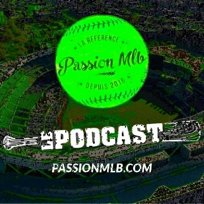Passion MLB - Le Podcast, Épisode 89 Passion MLB - Le Podcast, Épisode 89