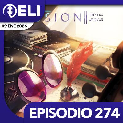 Episodio 274: Mi opinión honesta sobre Ponies At Dawn Fusion