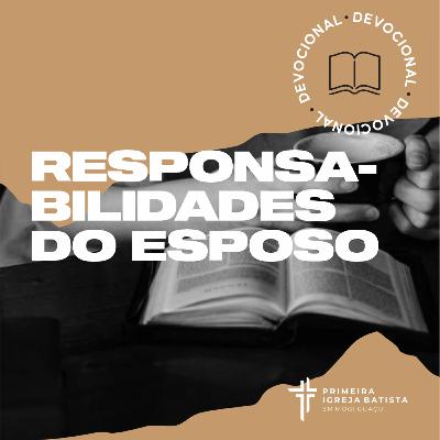 Devocional #76 - Responsabilidades do Esposo | 26 Outubro 2021