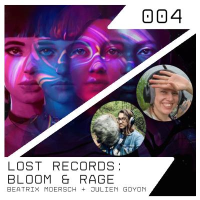 Lost Records: Bloom & Rage with Beatrix Moersch and Julien Goyon