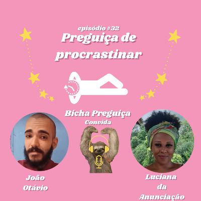 Preguiça de procrastinar
