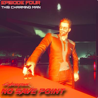 Cyberpunk 2077 - Episode Four: This Charming Man