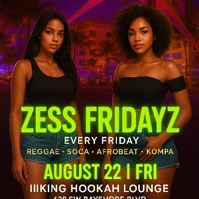 ZESS FRIDAY DANCEHALL HIP HOP R&B SOCA AFROBEAT 8.22.25 LIVE AUDIO NO MIC