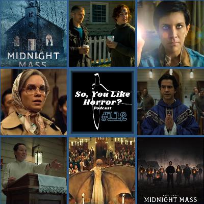 So, You Like Horror? Podcast #112- Midnight Mass
