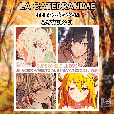 Eternal season- Capítulo 51. Supergirls... Love. Un acercamiento al Dramaverso del Yuri