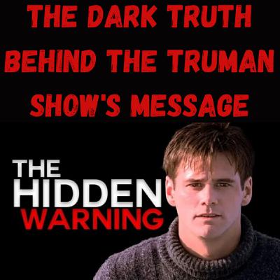 S21 Ep25: The Dark Truth Behind The Truman Show's Message S21 Ep25: The Dark Truth Behind The Truman Show's Message