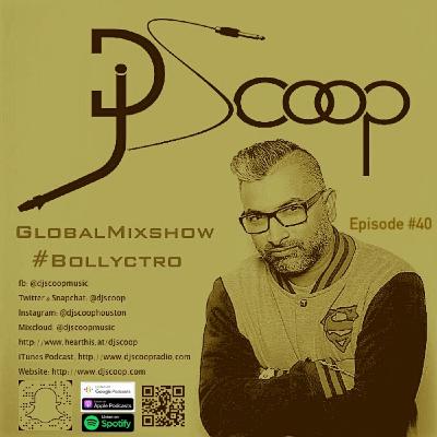 Global Mixshow Bollyctro Ep 40