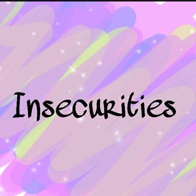 Insecurities