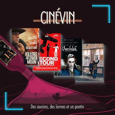 CINEVIN#13 - DES SOURIRES, DES LARMES ET UN PANTIN - Killers of the Flower Moon - Second Tour - Le Vourdalak - The Old Oak - About Time - La Belle équipe