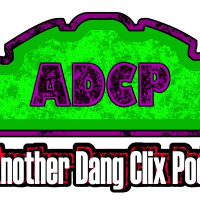 Another Dang Clix Pod #46: A Special Presentation Another Dang Clix Pod #46: A Special Presentation