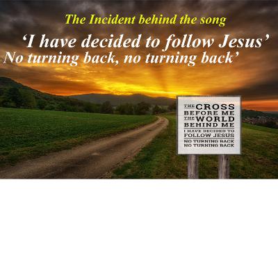 The incident behind the song ‘I Have Decided to Follow Jesus'