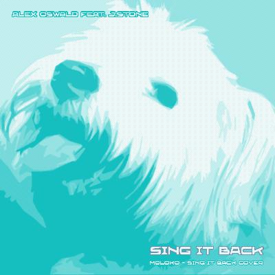 Alex Oswald feat. J.Stone - Sing It Back (Moloko - Sing It Back Cover)