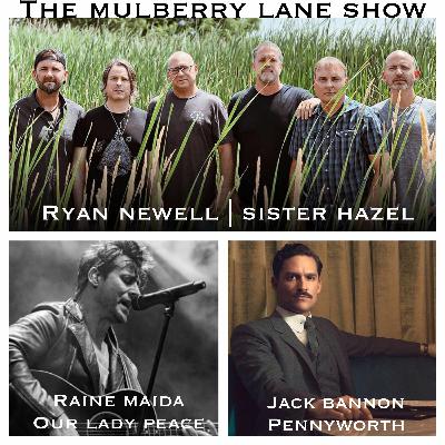 Interviews: Raine Maida | Our Lady Peace; Ryan Newell | Sister Hazel; Actor Jack Bannon Interviews: Raine Maida | Our Lady Peace; Ryan Newell | Sister Hazel; Actor Jack Bannon