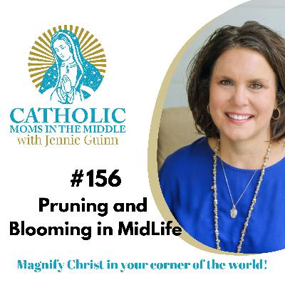 #156 Midlife Pruning and Blooming