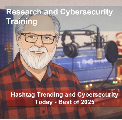 Final Encore Episode - Research, Cybersecurity Awareness and Training Final Encore Episode - Research, Cybersecurity Awareness and Training