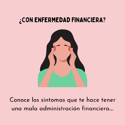 Episodio #031 - Síntomas de la Enfermedad Financiera