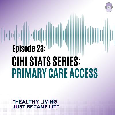 CIHI Stats Series: Primary Care Access