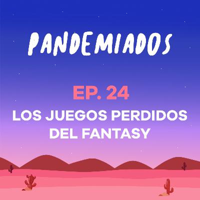 Episodio 24 - Los Juegos Perdidos Del Fantasy