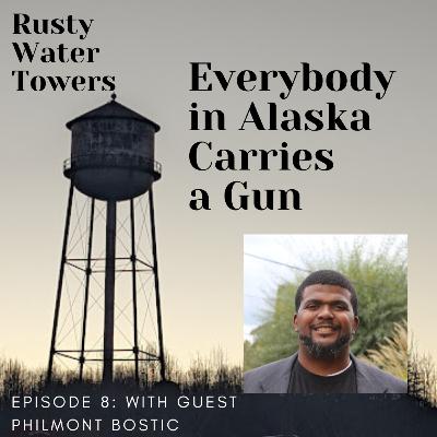 Episode 8: Everybody in Alaska Carries a Gun