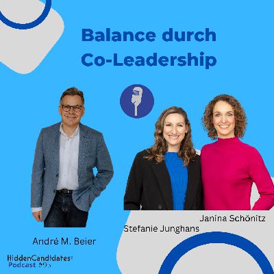 Balance durch Co-Leadership - mit Janine Schönitz und Stefanie Junghans