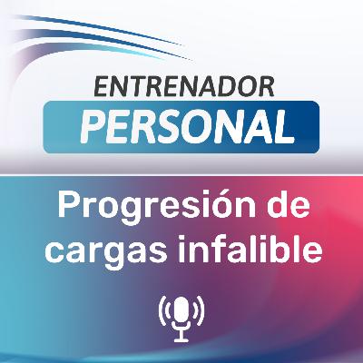18.- Progresión de cargas infalible