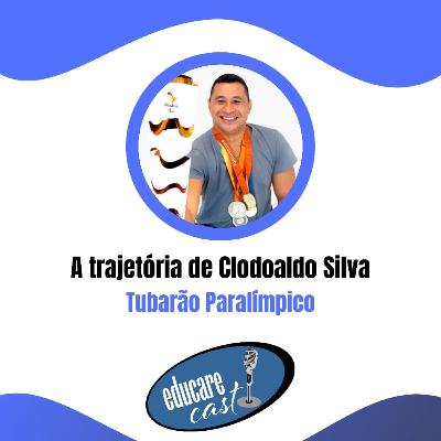 A trajetória de Clodoaldo Siva - Tubarão Paralímpico A trajetória de Clodoaldo Siva - Tubarão Paralímpico
