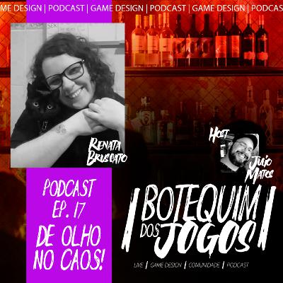 Botequim dos Jogos #17 - De olho no Caos