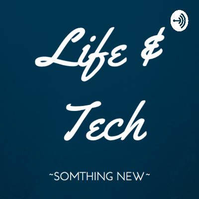 Life-Tech Podcast Episode-3