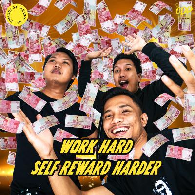 S.04 Eps.34 | Work Hard, Self Reward Harder