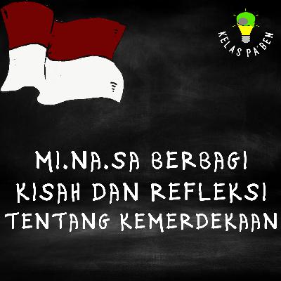 MI-NA-SA berbagi kisah dan refleksi tentang kemerdekaan
