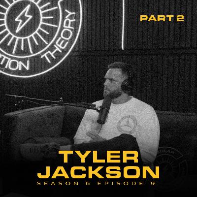 From Trials to Triumph w/ Tyler Jackson (Part 2)