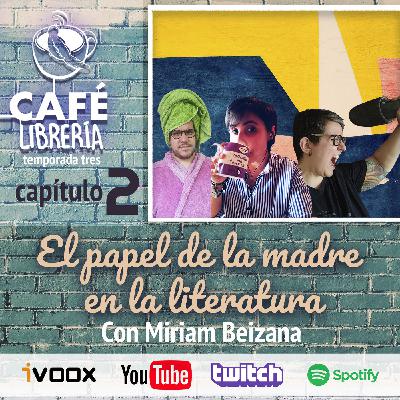 Temporada 3, capítulo 2 - El papel de la madre en la literatura