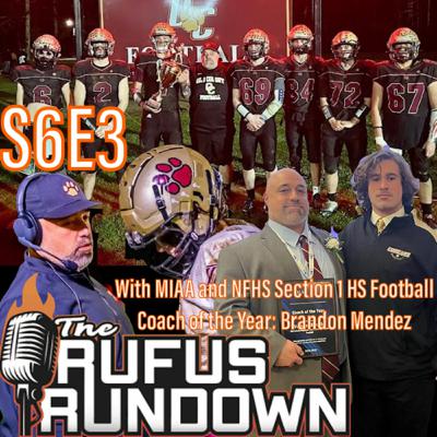 S6E3 - MIAA and NFHS Section 1 High School Football Coach of the Year: Brandon Mendez - AND MORE!