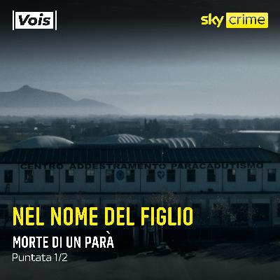 Nel nome del figlio | Morte di un parà - puntata 1/2
