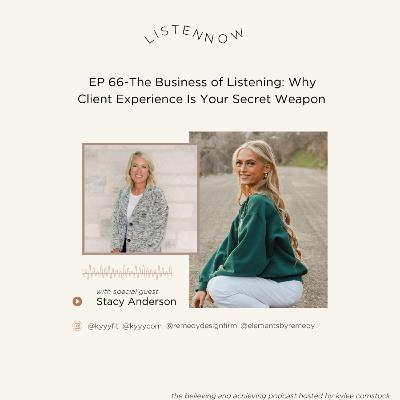 EP 67-The Business of Listening: Why Client Experience Is Your Secret Weapon