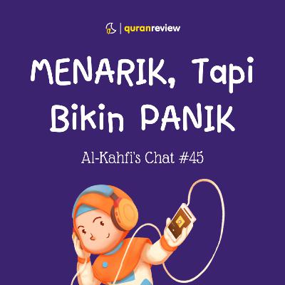 Al-Kahfi's Chat #45 - MENARIK, TAPI BIKIN PANIK π± Al-Kahfi's Chat #45 - MENARIK, TAPI BIKIN PANIK π±