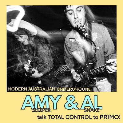 Amy (Sleeper) & Al (Snake) talk TOTAL CONTROL to PRIMO! Amy (Sleeper) & Al (Snake) talk TOTAL CONTROL to PRIMO!