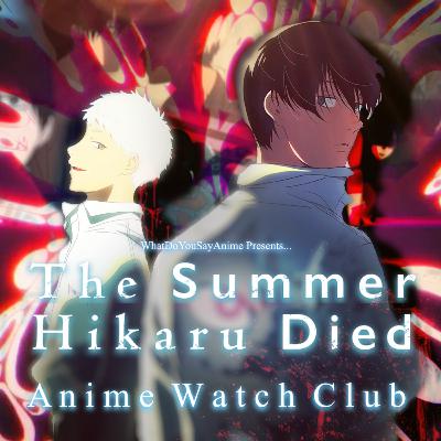 The Summer Hikaru Died Review | Anime Watch Club
