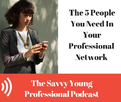 42. The 5 people you need in your professional network