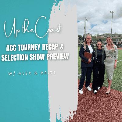 ACC Tourney Recap & Looking Ahead to Selection Show