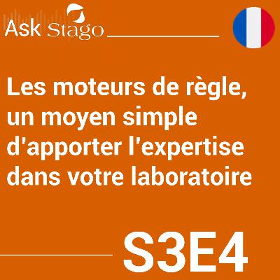 🇫🇷 S3E4 - Les moteurs de règle, un moyen simple d’apporter l’expertise dans votre laboratoire