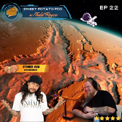 Sweet Potato Pod w/Todd Royce Ep 22: Stoner Rob Sweet Potato Pod w/Todd Royce Ep 22: Stoner Rob